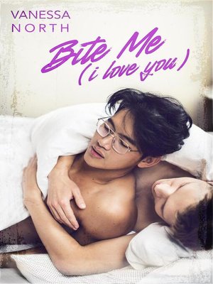cover image of Bite Me (I Love You)